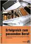 Erfolgreich zum passenden Beruf, m. CD-ROM