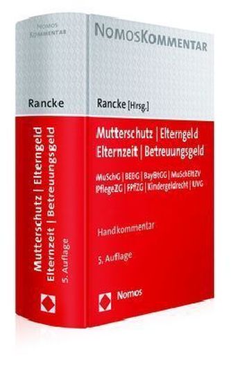 Mutterschutz - Elterngeld - Elternzeit - Betreuungsgeld, Handkommentar
