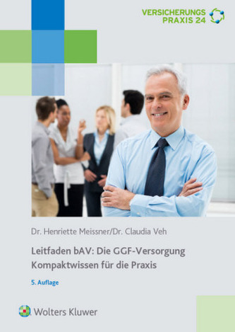 Leitfaden bAV: Die GGF-Versorgung Kompaktwissen für die Praxis