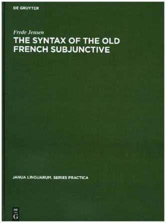 The Syntax of the Old French Subjunctive