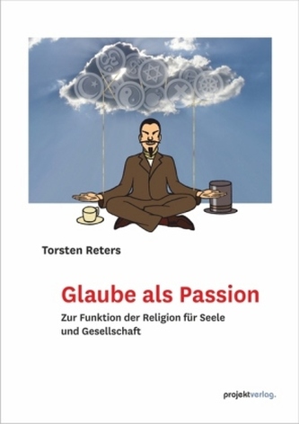Glaube als Passion