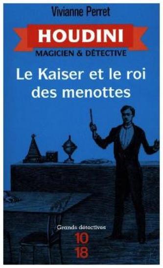 Houdini, magicien & détective, Vol. 2. Le Kaiser et le roi des menottes