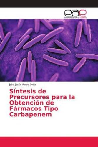 Síntesis de Precursores para la Obtención de Fármacos Tipo Carbapenem