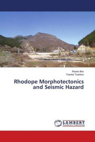 Rhodope Morphotectonics and Seismic Hazard