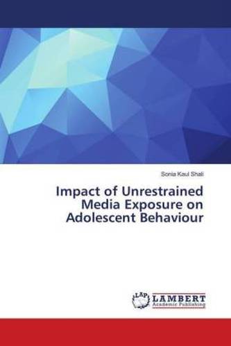 Impact of Unrestrained Media Exposure on Adolescent Behaviour