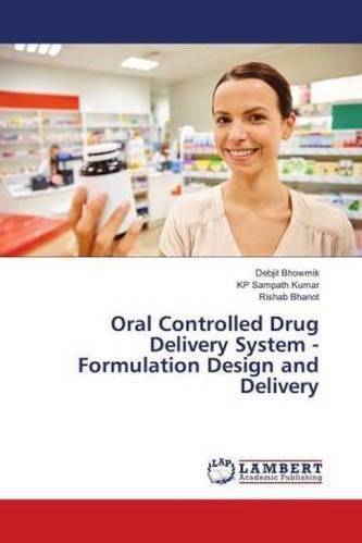 Oral Controlled Drug Delivery System - Formulation Design and Delivery