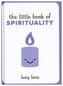 The Little Book of Spirituality