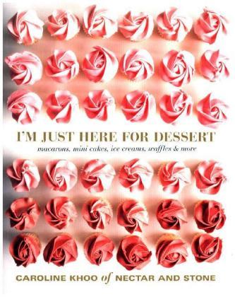 I'm Just Here for Dessert