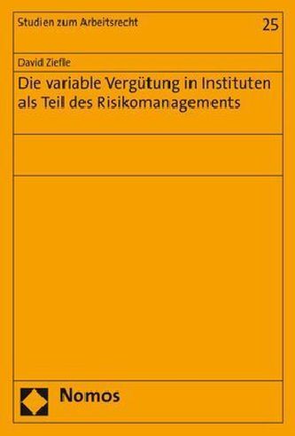 Die variable Vergütung in Instituten als Teil des Risikomanagements