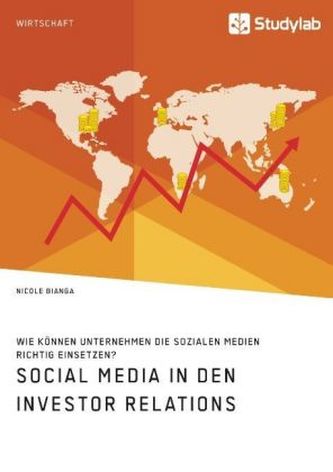 Social Media in den Investor Relations. Wie können Unternehmen die sozialen Medien richtig einsetzen?