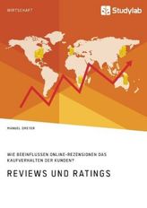 Reviews und Ratings. Wie beeinflussen Online-Rezensionen das Kaufverhalten der Kunden?
