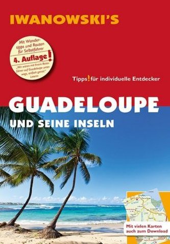 Guadeloupe und seine Inseln - Reiseführer von Iwanowski Guadeloupe und seine Inseln - Reiseführer von Iwanowski