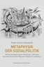 Metaphysik der Sozialpolitik
