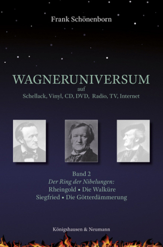 Wagneruniversum auf Schellack, Vinyl, CD, DVD, Radio, TV, Internet, Der Ring des Nibelungen: Rheingold, Die Walküre, Siegfried, 