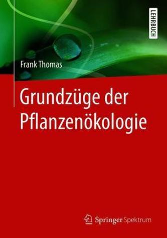 Grundzüge der Pflanzenökologie Grundzüge der Pflanzenökologie