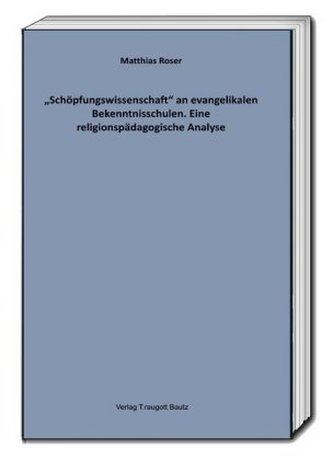 Schöpfungswissenschaft an evangelikalen Bekenntnisschulen