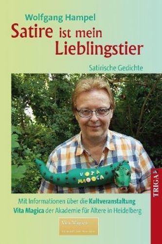 Satire ist mein Lieblingstier - Satirische Gedichte