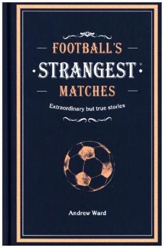 Footballs Strangest Matches