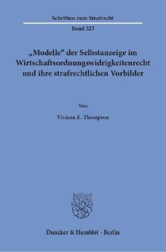 Modelle der Selbstanzeige im Wirtschaftsordnungswidrigkeitenrecht und ihre strafrechtlichen Vorbilder