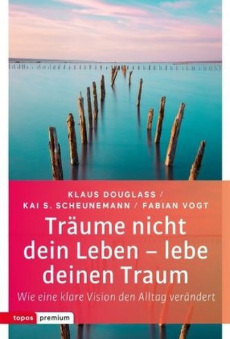 Träume nicht dein Leben - lebe deinen Traum