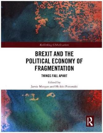 Brexit and the Political Economy of Fragmentation