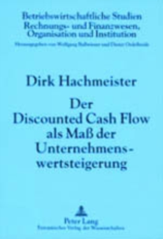 Der Discounted Cash Flow ALS Ma  Der Unternehmenswertsteigerung