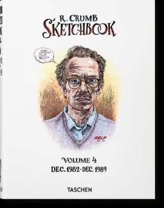 Robert Crumb. Sketchbook, Vol. 4: 1982-1989 Robert Crumb. Sketchbook, Vol. 4: 1982-1989
