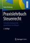 Praxislehrbuch Steuerrecht