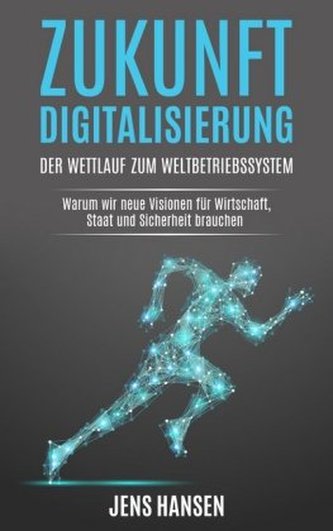 Zukunft Digitalisierung: der Wettlauf zum Weltbetriebssystem