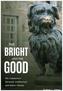 The Bright and the Good