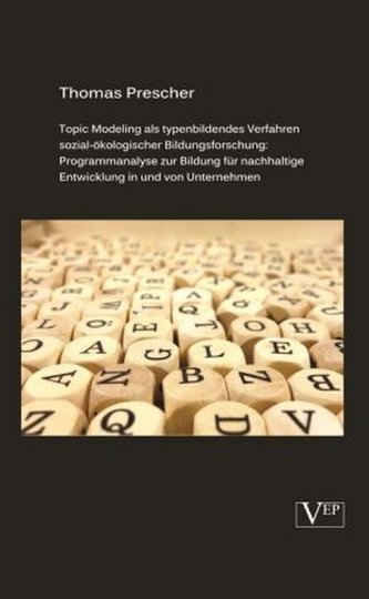 Topic Modeling als typenbildendes Verfahren sozial-ökologischer Bildungsforschung: Programmanalyse zur Bildung für nachhaltige E