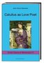 Catullus as Love Poet