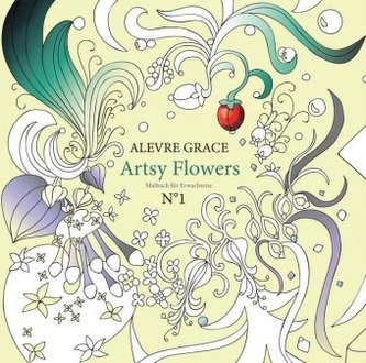 Artsy Flowers. Bd.1