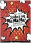 Schluss mit BlaBlaBla!