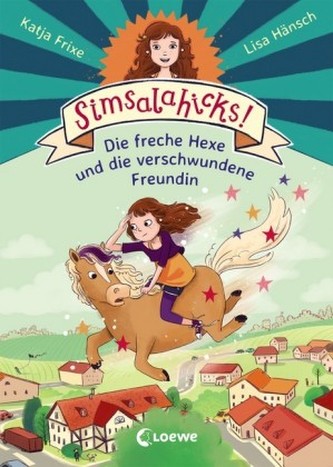 Simsalahicks! Die freche Hexe und die verschwundene Freundin