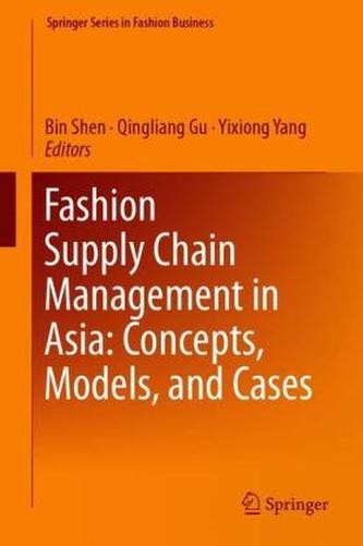 Fashion Supply Chain Management in Asia: Concepts, Models, and Cases