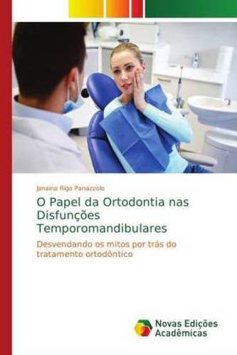 O Papel da Ortodontia nas Disfunções Temporomandibulares