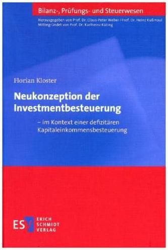 Neukonzeption der Investmentbesteuerung - im Kontext einer defizitären Kapitaleinkommensbesteuerung