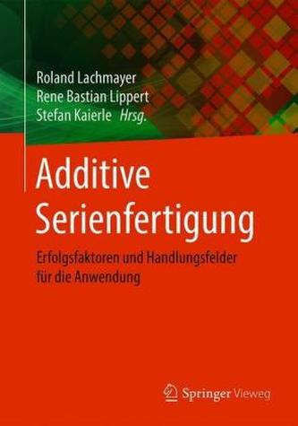 Additive Serienfertigung