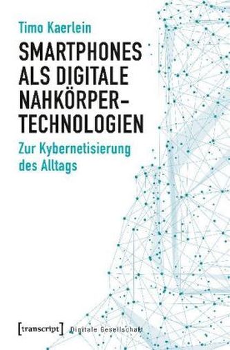 Smartphones als digitale Nahkörpertechnologien
