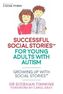 Successful Social Stories for Young Adults with Autism