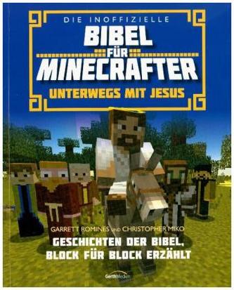 Die inoffizielle Bibel für Minecrafter: Unterwegs mit Jesus