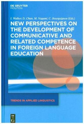 New Perspectives on the Development of Communicative and Related Competence in Foreign Language Education