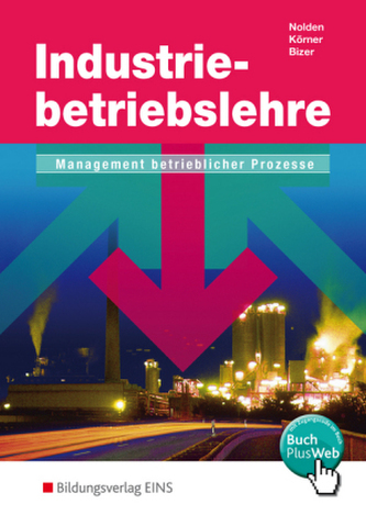 Industriebetriebslehre - Management betrieblicher Prozesse