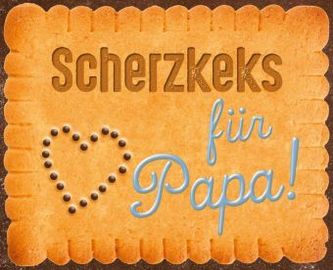 Scherzkeks für Papa!
