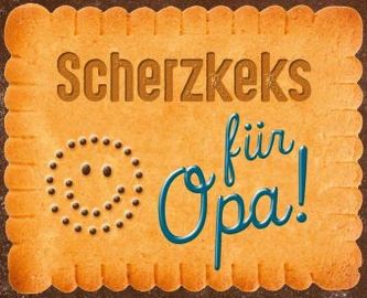 Scherzkeks für Opa!