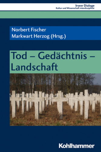 Tod - Gedächtnis - Landschaft Tod - Gedächtnis - Landschaft