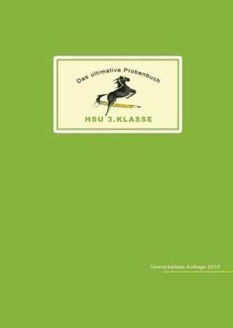 Das ultimative Probenbuch HSU 3. Klasse Das ultimative Probenbuch HSU 3. Klasse