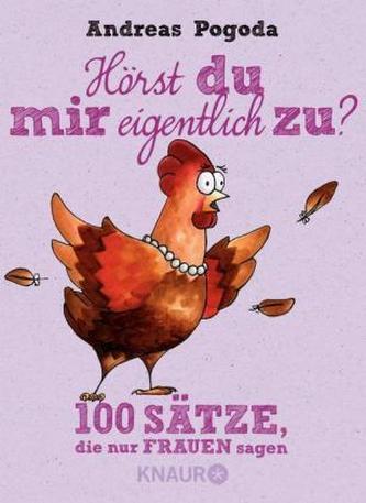 Hörst du mir eigentlich zu?