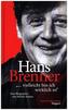 Hans Brenner. ... vielleicht bin ich wirklich so
